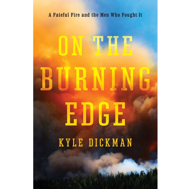 On The Burning Edge was released May 12, 2015. In it, Kyle Dickman recounts the tragic and heroic circumstances surrounding the Yarnell Hill Fire of 2013.