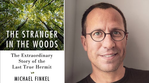 Michael Finkel, author of 'The Stranger in the Woods: The Extraordinary Story of the Last True Hermit.'
