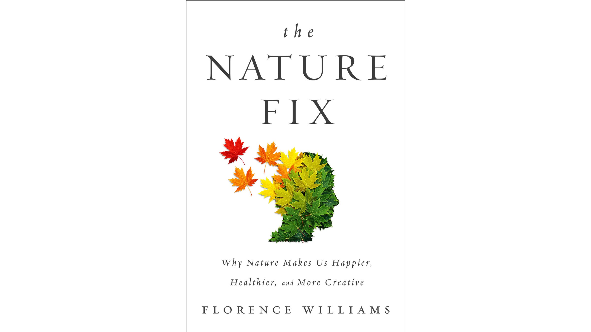 The naturals read. Florence Williams the nature. Nature Fix book. Nature make us Happy. Only nature can Fix me.