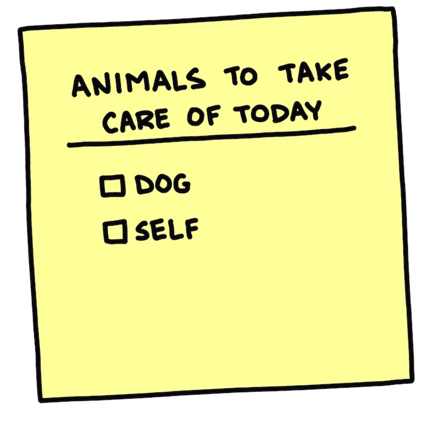 Animals to take care of today: Dog, self