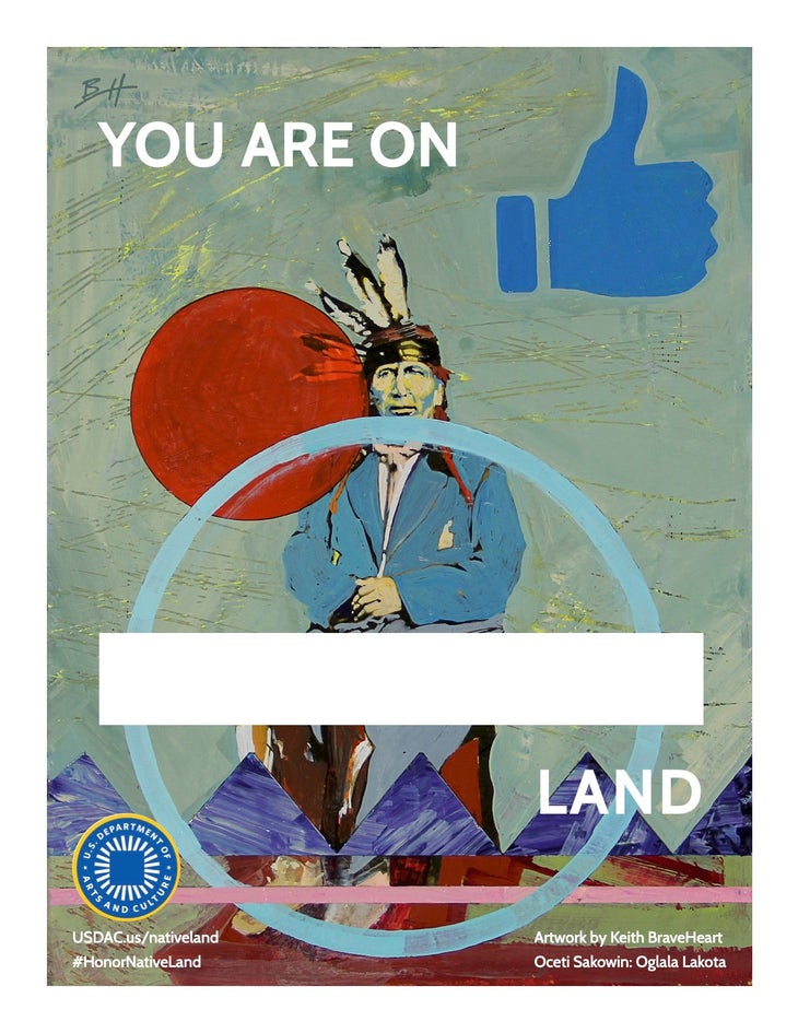 Land acknowledgment poster picturing artwork of Native American and text: You are on (fill in the blank) land