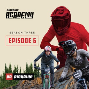 Pinkbike Season 3 Episode 6 thumbnail