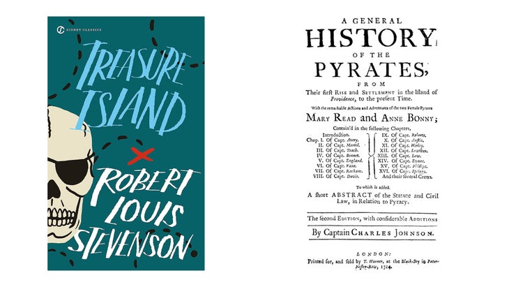 Treasure Island, by Robert Louis Stevenson & A General History of the Pyrates, by Captain Charles Johnson