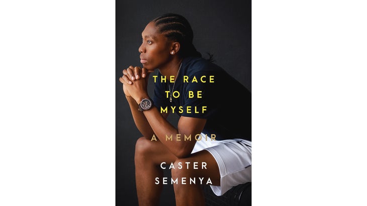 The Race to Be Myself, by Caster Semenya