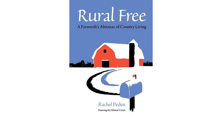 Rural Free: A Farmwife’s Almanac of Country Living, by Rachel Peden (1961)