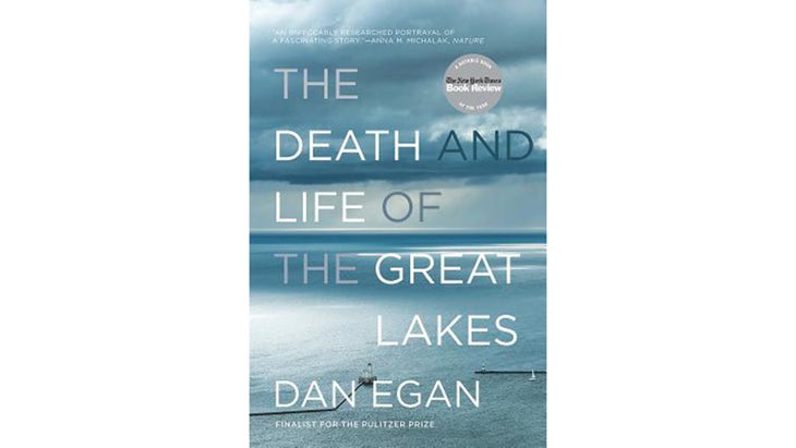 The Death and Life of the Great Lakes, by Dan Egan (2017)