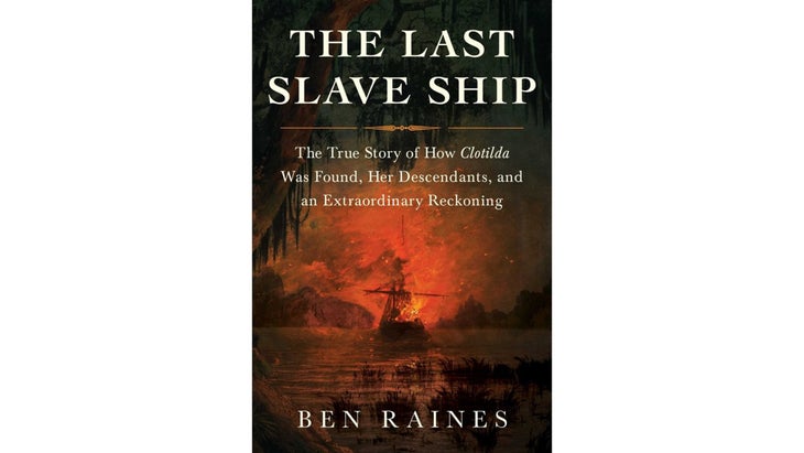 The Last Slave Ship, by Ben Raines (2022)