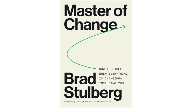 Master of Change, by Brad Stulberg