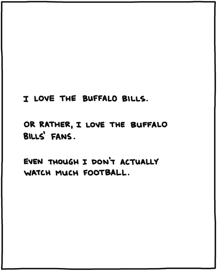 handwritten text: I love the Buffalo Bills. Or rather, I love the Buffalo Bills’ fans. Even though I don’t actually watch much football. 