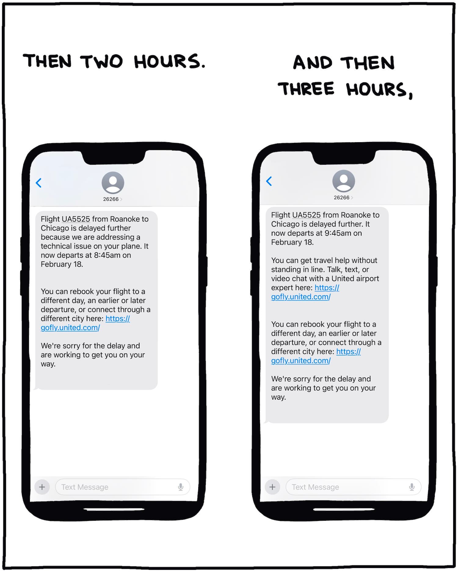 Then two hours. [screenshot of United Airlines text message] And then three hours, [screenshot of United Airlines text message]