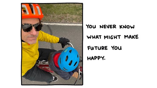 You never know what might make future you happy. [SELFIE OF BRENDAN AND JAY ON BIKE]