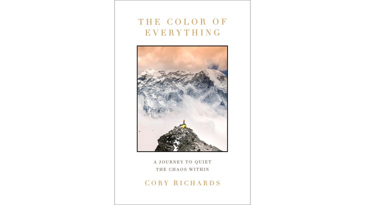 The Color of Everything: A Journey to Quiet the Chaos Within, By Cory Richards