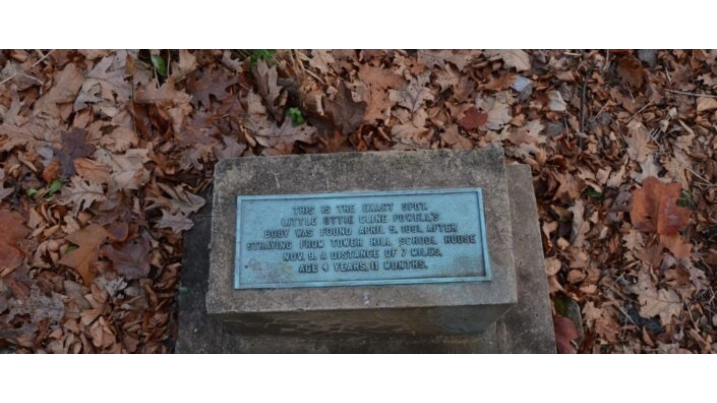 This is the exact spot little Ottie Cline Powell’s body was found April 5, 1891.
