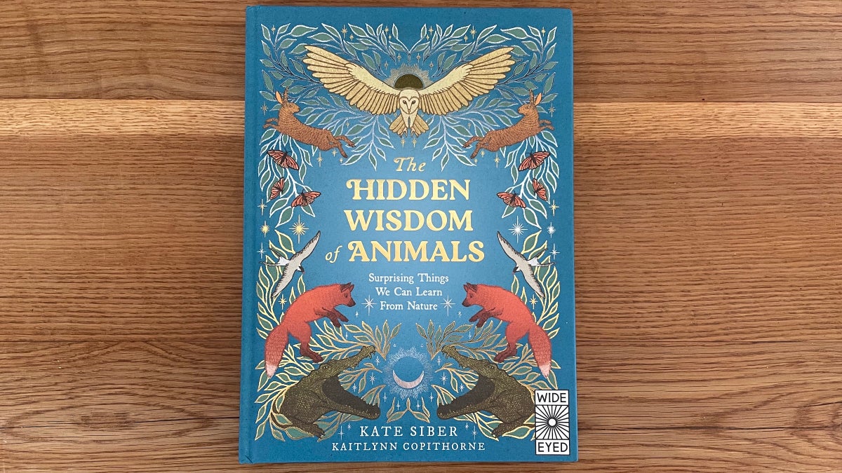 'The Hidden Wisdom of Animals' Shows Us What We Can Learn About Life from the Creatures Around Us