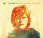 Brett Dennen's Hope for the Hopeless