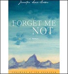 Forget Me Not by Jennifer Lowe-Anker