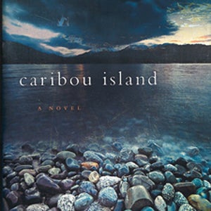 Caribou Island, by David Vann