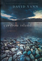 Caribou Island, by David Vann