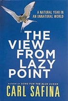 The View from Lazy Point, by Carl Safina