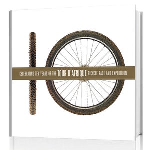 10: Celebrating Ten Years of the Tour d'Afrique Bicycle Race and Expedition