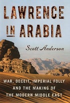 lawrence in arabia scott anderson